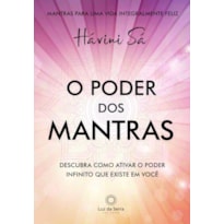 O PODER DOS MANTRAS: DESCUBRA COMO ATIVAR O PODER INFINITO QUE EXISTE EM VOCÊ