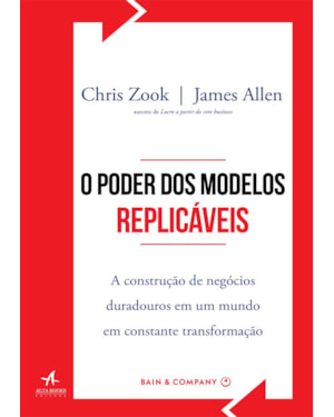 O Poder Dos Modelos Replicáveis: a construção de negócios duradouros em um mundo em constante transformação