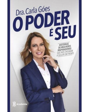 O PODER É SEU: HISTÓRIAS DE MULHERES INSPIRADORAS QUE NOS ENSINAM A SEGUIR EM FRENTE
