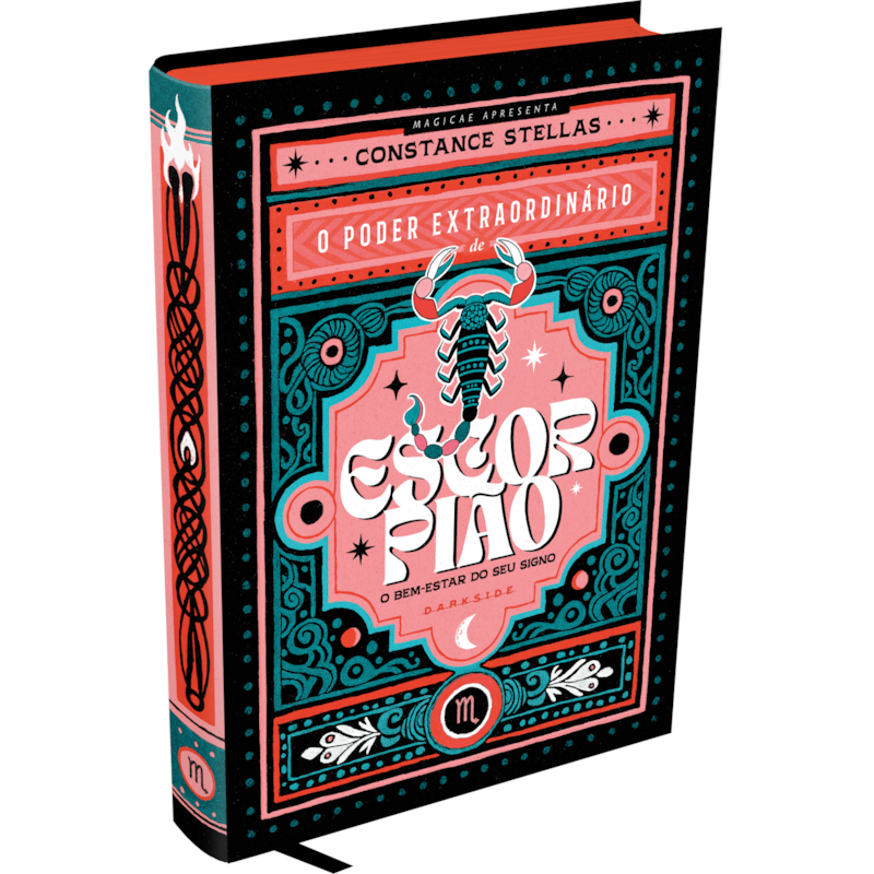 O PODER EXTRAORDINÁRIO DE ESCORPIÃO - O GUIA ASTROLÓGICO PARA O SEU BEM-ESTAR