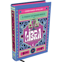 O PODER EXTRAORDINÁRIO DE LIBRA - O GUIA ASTROLÓGICO PARA O SEU BEM-ESTAR
