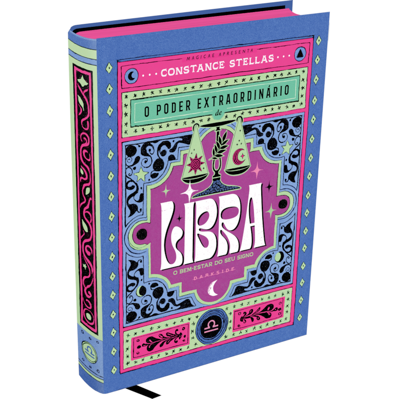 O PODER EXTRAORDINÁRIO DE LIBRA - O GUIA ASTROLÓGICO PARA O SEU BEM-ESTAR