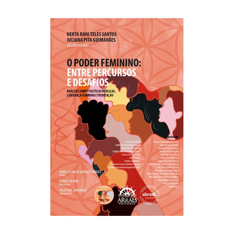 O poder feminino: entre percursos e desafios: análises sobre políticas públicas, liderança feminina e tributação