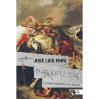 O poder global: e a nova geopolítica das nações