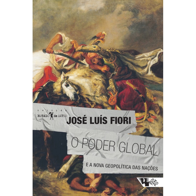 O poder global: e a nova geopolítica das nações