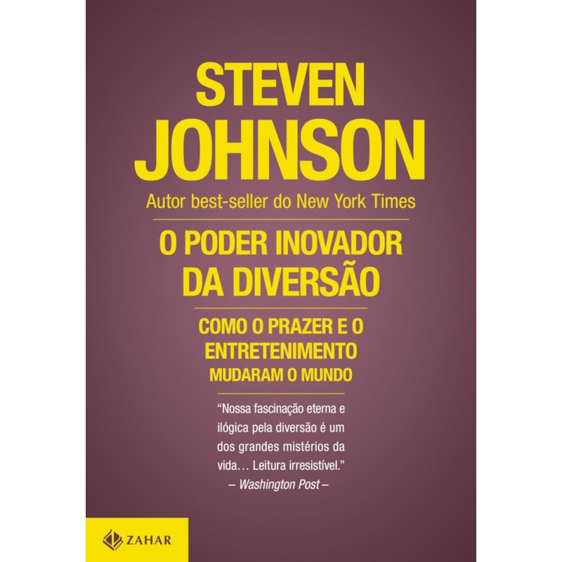 O PODER INOVADOR DA DIVERSÃO: COMO O PRAZER E O ENTRETENIMENTO MUDARAM O MUNDO