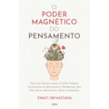 O poder magnético do pensamento: Um guia prátic...