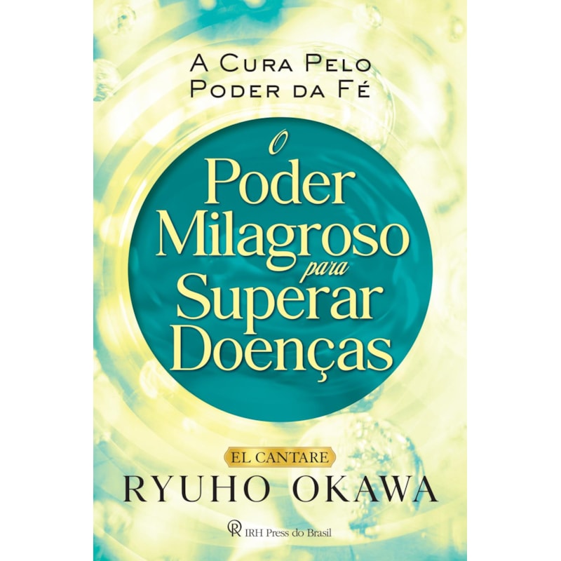 O PODER MILAGROSO PARA SUPERAR DOENÇAS: A CURA PELO PODER DA FÉ
