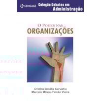 O PODER NAS ORGANIZAÇÕES: COLEÇÃO DEBATES EM ADMINISTRAÇÃO