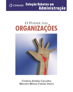 O PODER NAS ORGANIZAÇÕES: COLEÇÃO DEBATES EM ADMINISTRAÇÃO