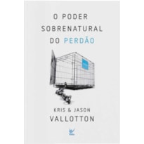 O poder sobrenatural do perdão