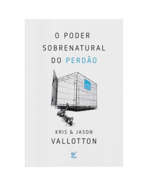 O poder sobrenatural do perdão