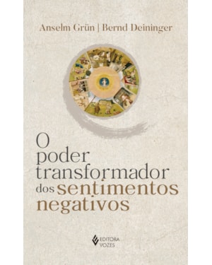 O PODER TRANSFORMADOR DOS SENTIMENTOS NEGATIVOS
