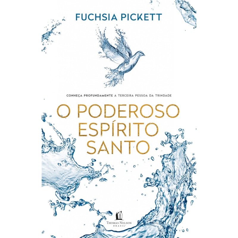 O PODEROSO ESPÍRITO SANTO: CONHEÇA PROFUNDAMENTE A TERCEIRA PESSOA DA TRINDADE