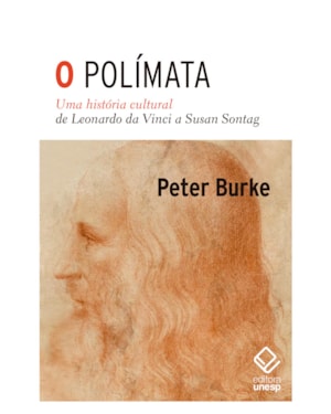O POLÍMATA: UMA HISTÓRIA CULTURAL DE LEONARDO DA VINCI A SUSAN SONTAG