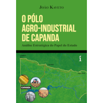 O PÓLO AGRO-INDUSTRIAL DE CAPANDA: ANÁLISE ESTRATÉGICA DO PAPEL DO ESTADO