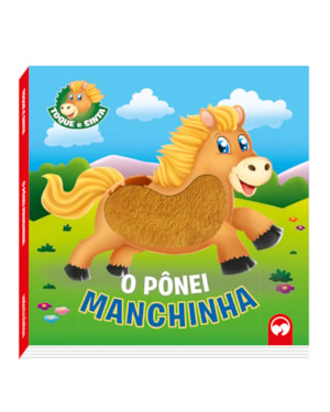 O PÔNEI MANCHINHA: TOQUE E SINTA