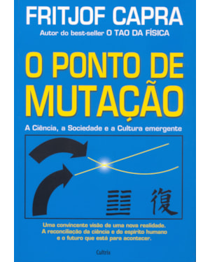 O ponto de mutação: a ciência, a sociedade e a cultura emergente