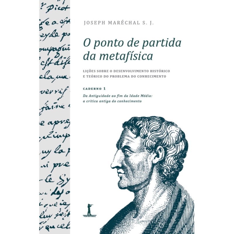 O PONTO DE PARTIDA DA METAFÍSICA - CADERNO 1: DA ANTIGUIDADE AO FIM DA IDADE MÉDIA: A CRÍTICA ANTIGA DO CONHECIMENTO