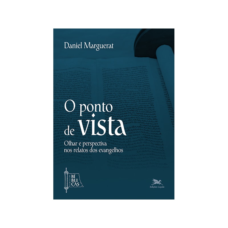 O PONTO DE VISTA: OLHAR E PERSPECTIVA NOS RELATOS DOS EVANGELHOS