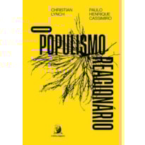 O populismo reacionário: ascensão e legado do bolsonarismo