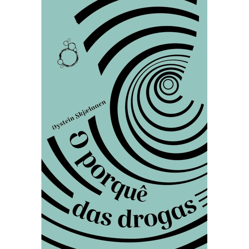 O PORQUÊ DAS DROGAS