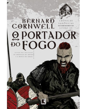 O PORTADOR DO FOGO (VOL. 10 CRÔNICAS SAXÔNICAS)