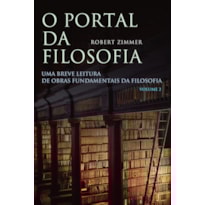 O PORTAL DA FILOSOFIA - UMA ENTRADA PARA AS OBRAS CLÁSSICAS