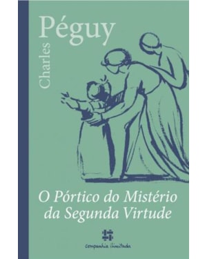 O PÓRTICO DO MISTÉRIO DA SEGUNDA VIRTUDE