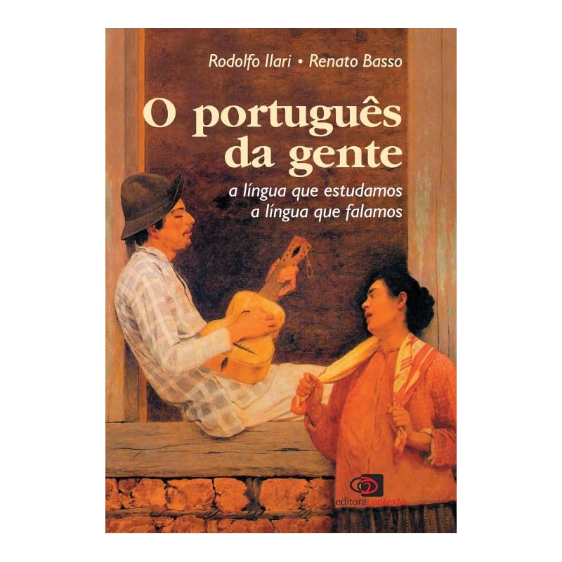 O PORTUGUÊS DA GENTE - A LÍNGUA QUE FALAMOS, A LÍNGUA QUE ESTUDAMOS