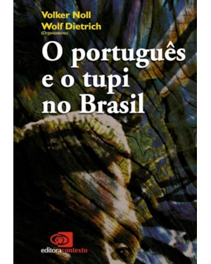 O PORTUGUÊS E O TUPI NO BRASIL