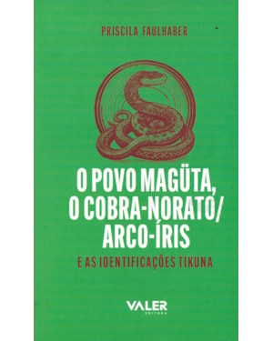 O POVO MAGÜTA, O COBRA-NORATO/ARCO-ÍRIS E AS IDENTIFICAÇÕES TIKUNA