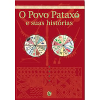 O POVO PATAXÓ E SUAS HISTÓRIAS