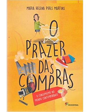 O prazer das compras: o consumismo no mundo contemporâneo