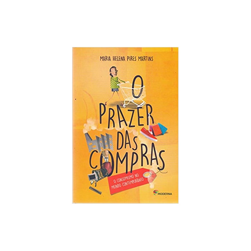 O PRAZER DAS COMPRAS: O CONSUMISMO NO MUNDO CONTEMPORÂNEO