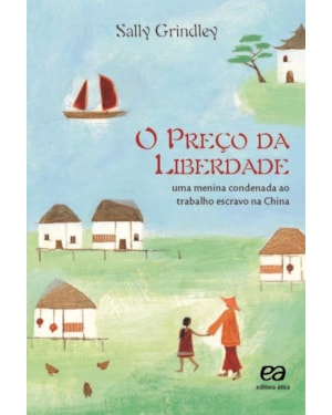 O PREÇO DA LIBERDADE - UMA MENINA CONDENADA AO TRABALHO ESCRAVO NA CHINA