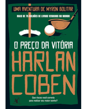 O PREÇO DA VITÓRIA (MYRON BOLITAR - LIVRO 4)