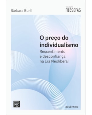 O PREÇO DO INDIVIDUALISMO: RESSENTIMENTO E DESCONFIANÇA NA ERA NEOLIBERAL