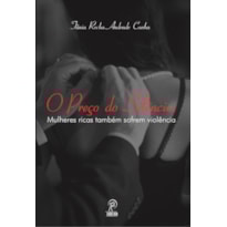 O PREÇO DO SILÊNCIO - MULHERES RICAS TAMBÉM SOFREM VIOLÊNCIA