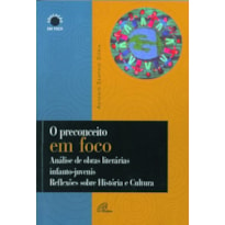 O PRECONCEITO EM FOCO: ANÁLISE DE OBRAS LITERÁRIAS INFANTO-JUVENIS REFLEXÕES SOBRE HISTÓRIA E CUL