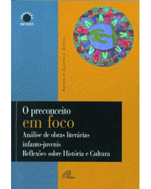O preconceito em foco: análise de obras literárias infanto-juvenis reflexões sobre história e cul
