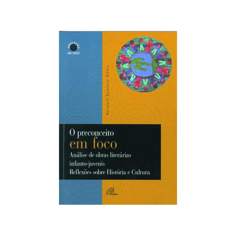 O PRECONCEITO EM FOCO: ANÁLISE DE OBRAS LITERÁRIAS INFANTO-JUVENIS REFLEXÕES SOBRE HISTÓRIA E CUL
