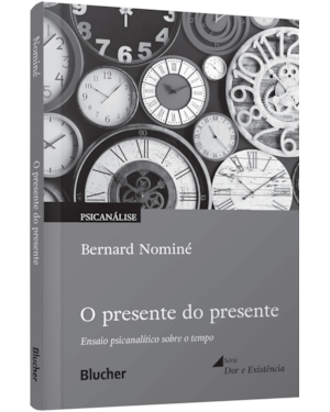 O presente do presente: ensaio psicanalítico sobre o tempo