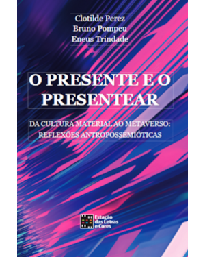 O presente e o presentear: da cultura material ao Metaverso: reflexões Antropossemióticas