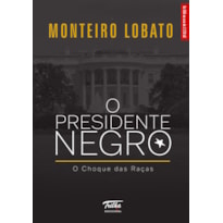 O PRESIDENTE NEGRO - O CHOQUE DAS RAÇAS