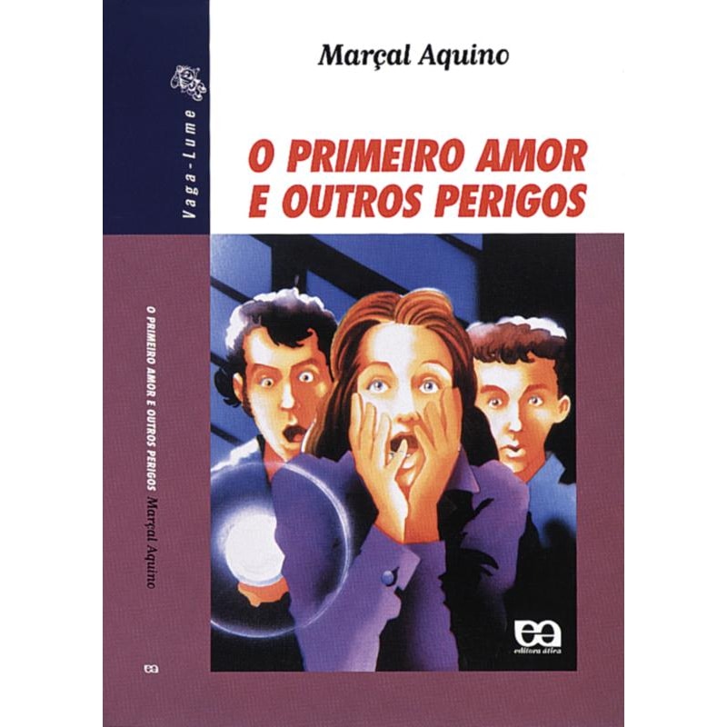 O PRIMEIRO AMOR E OUTROS PERIGOS