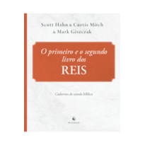 O PRIMEIRO E O SEGUNDO LIVRO DOS REIS - CADERNO DE ESTUDO BÍBLICO