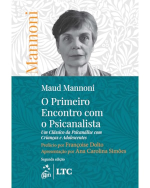 O PRIMEIRO ENCONTRO COM O PSICANALISTA: UM CLÁSSICO DA PSICANÁLISE COM CRIANÇAS E ADOLESCENTES
