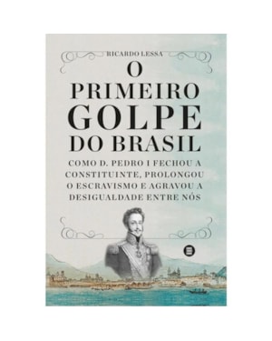 O PRIMEIRO GOLPE DO BRASIL