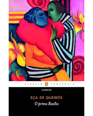 O PRIMO BASÍLIO - COM TEXTOS INTRODUTÓRIOS INÉDITOS DE LILIAN JACOTO E SILVIANO SANTIAGO